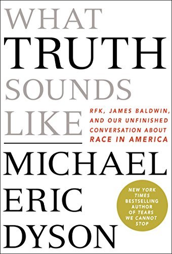 Book cover of What Truth Sounds Like by Michael Eric Dyson