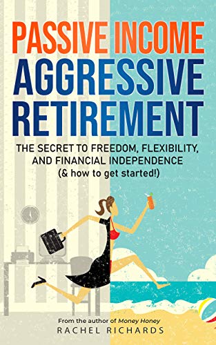 Passive Income, Aggressive Retirement cover