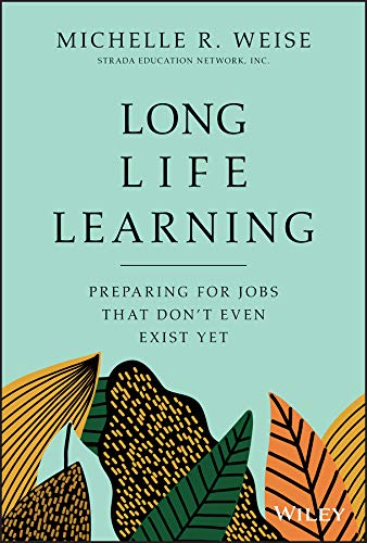 Book cover of Long Life Learning by Michelle R. Weise