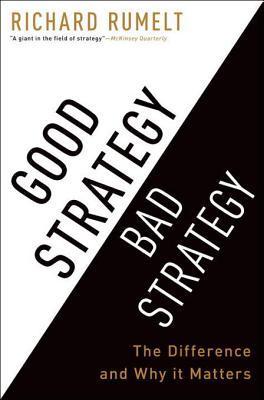 Book cover of Good Strategy, Bad Strategy by Richard Rumelt