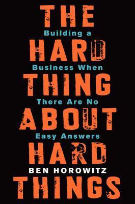 The Hard Thing About Hard Things cover