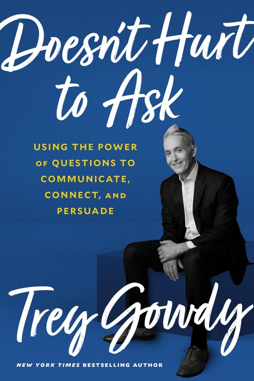 Book cover of Doesn't Hurt to Ask by Trey Gowdy