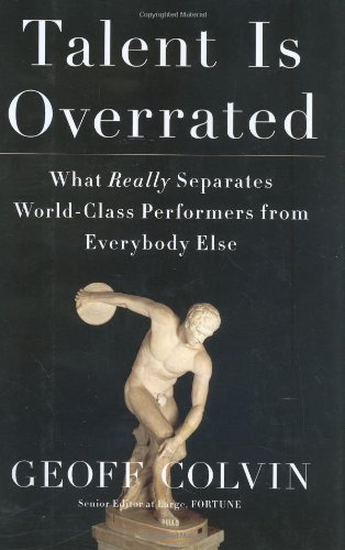 Book cover of Talent is Overrated by Geoff Colvin