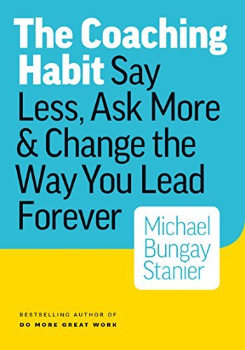 Book cover of The Coaching Habit by Michael Bungay Stanier