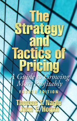 Book cover of The Strategy and Tactics of Pricing by Thomas Nagle