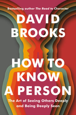 Book cover of How to Know a Person by David Brooks