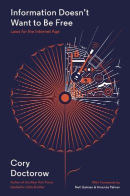 Book cover of Information Doesn’t Want to Be Free by Cory Doctorow