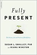 Book cover of Fully Present by Susan L. Smalley