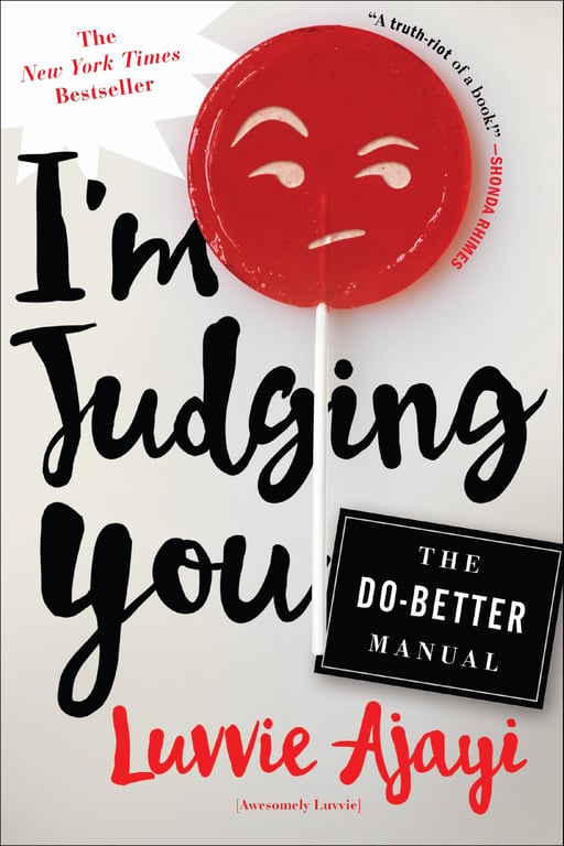 Book cover of I'm Judging You by Luvvie Ajayi