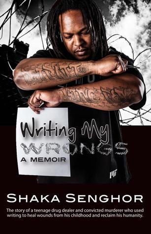 Book cover of Writing My Wrongs by Shaka Senghor