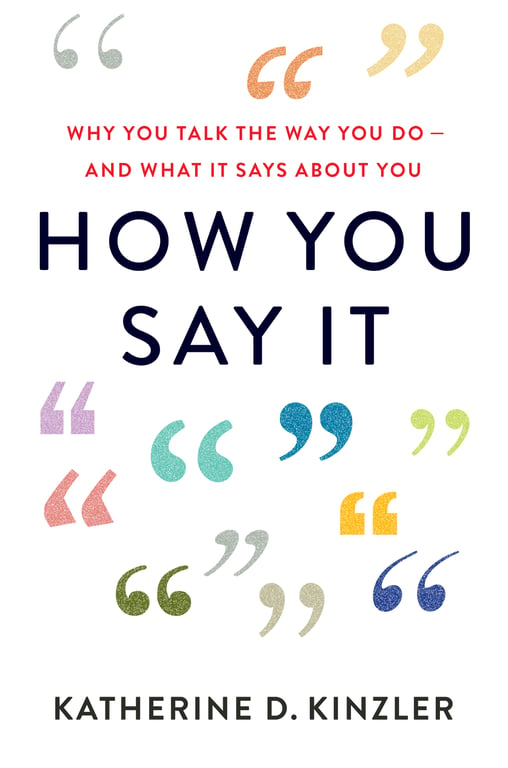 Book cover of How You Say It by Katherine D. Kinzler