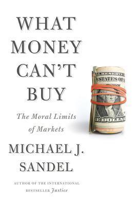 Book cover of What Money Can't Buy by Michael J. Sandel