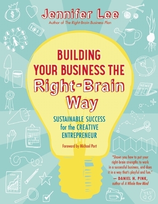 Book cover of Building Your Business the Right-Brain Way by Jennifer Lee