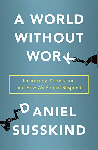 Book cover of A World Without Work by Daniel Susskind