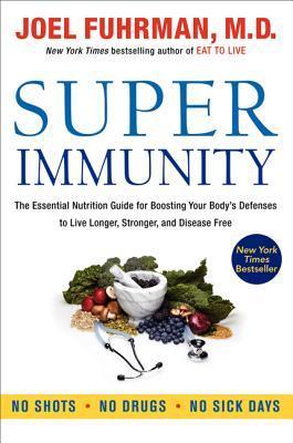 Book cover of Super Immunity by Joel Fuhrman