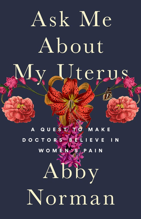 Book cover of Ask Me About My Uterus by Abby Norman