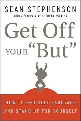 Book cover of Get Off Your "But" by Sean Stephenson