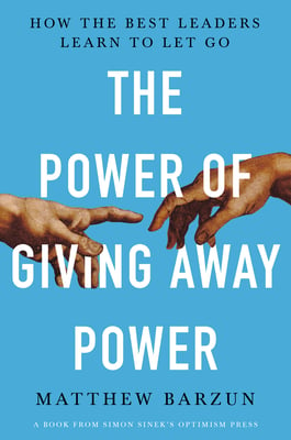 Book cover of The Power of Giving Away Power by Matthew Barzun