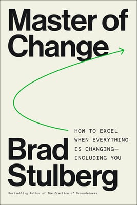 Book cover of Master of Change by Brad Stulberg