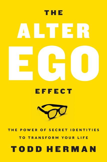 Book cover of The Alter Ego Effect by Todd Herman