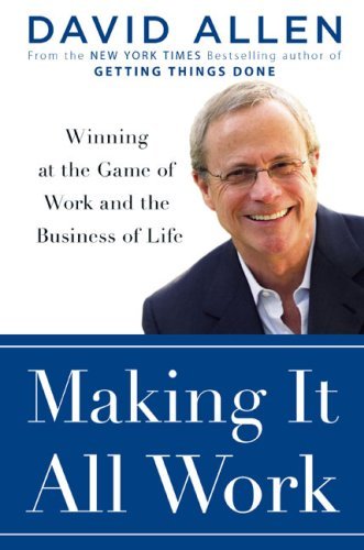 Book cover of Making It All Work by David Allen