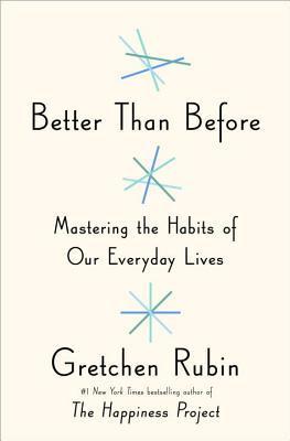 Book cover of Better Than Before by Gretchen Rubin