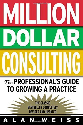 Book cover of Million Dollar Consulting by Alan Weiss