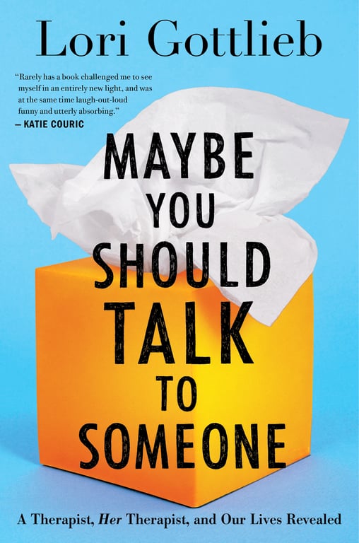 Book cover of Maybe You Should Talk To Someone by Lori Gottlieb