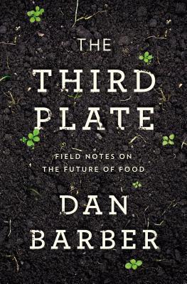 Book cover of The Third Plate by Dan Barber