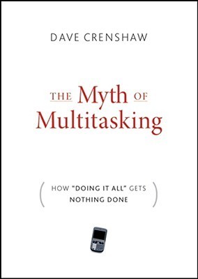 Book cover of The Myth of Multitasking by Dave Crenshaw