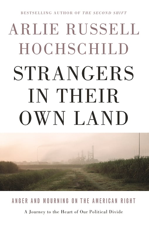 Book cover of Strangers in Their Own Land by Arlie Russell Hochschild