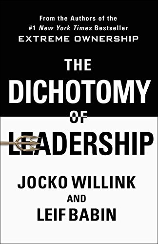 Book cover of The Dichotomy of Leadership by Jocko Willink