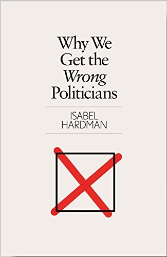 Why We Get the Wrong Politicians cover