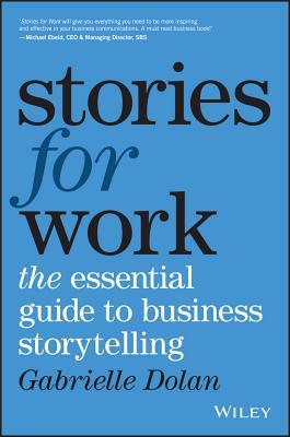 Book cover of Stories for Work by Gabrielle Dolan