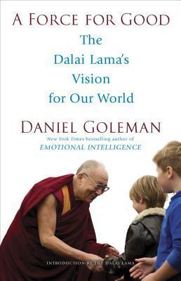 Book cover of A Force for Good by Daniel Goleman