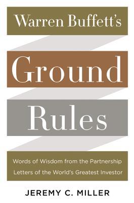 Book cover of Warren Buffett's Ground Rules by Jeremy C. Miller