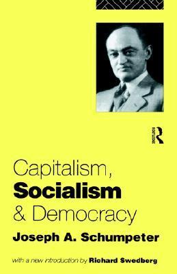 Book cover of Capitalism, Socialism and Democracy by Joseph Schumpeter