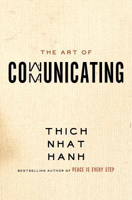 Book cover of The Art of Communicating by Thich Nhat Hanh