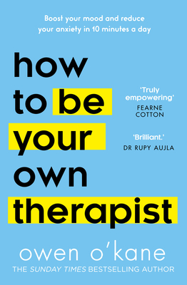 Book cover of How to Be Your Own Therapist by Owen O'Kane