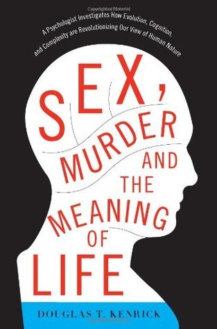 Book cover of Sex, Murder and the Meaning of Life by Douglas T. Kenrick