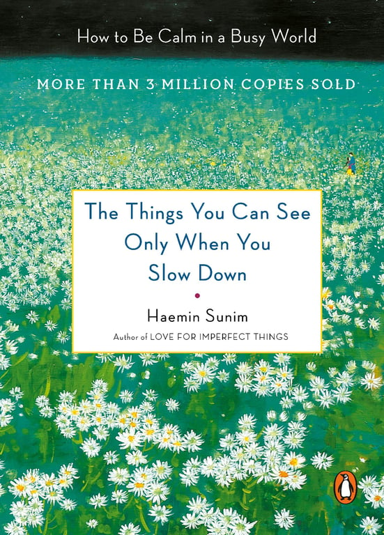 Book cover of The Things You Can See Only When You Slow Down by Haemin Sunim