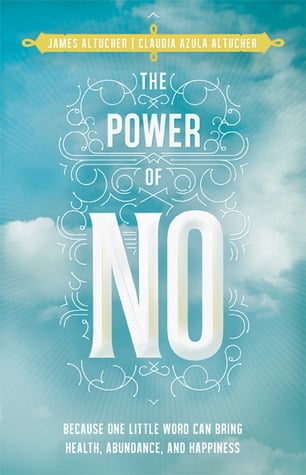 Book cover of The Power of No by Claudia Azula Altucher