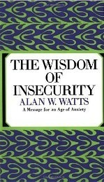 Book cover of The Wisdom of Insecurity by Alan Watts