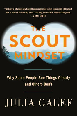 Book cover of The Scout Mindset by Julia Galef