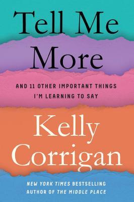 Book cover of Tell Me More by Kelly Corrigan