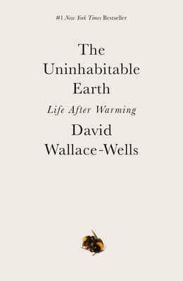 Book cover of The Uninhabitable Earth by David Wallace-Wells