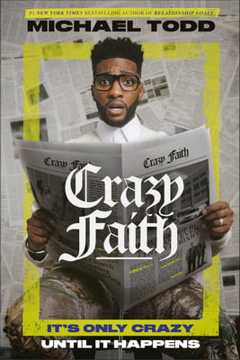 Book cover of Crazy Faith by Michael Todd