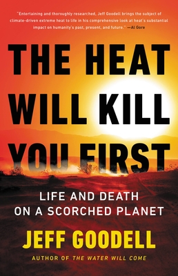 Book cover of The Heat Will Kill You First by Jeff Goodell