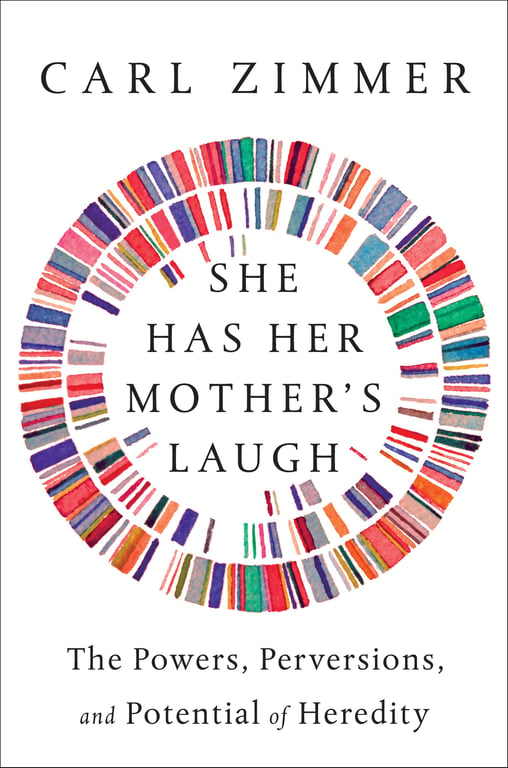 Book cover of She Has Her Mother’s Laugh by Carl Zimmer