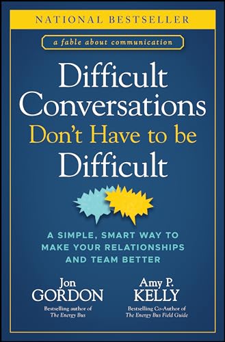 Book cover of Difficult Conversations Don't Have to Be Difficult by Amy P. Kelly